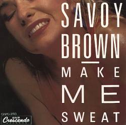 Savoy Brown : Make Me Sweat